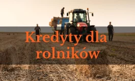 Kredyt inwestycyjny na finansowanie projektów rolniczych.